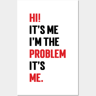 Hi! It’s Me I'm The Problem It’s Me v3 Posters and Art